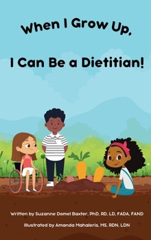 Hardcover When I Grow Up, I Can Be a Dietitian! Book