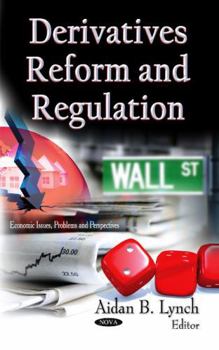 Hardcover Derivatives Reform and Regulation (Economic Issues Problems and Perspectives) Book