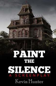 Paperback Paint the Silence: A Screenplay Book