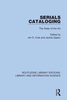 Hardcover Serials Cataloging: The State of the Art Book