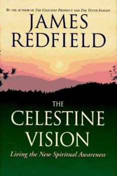 Hardcover The Celestine Vision: Living the New Spiritual Awareness Book