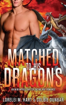 Matched To His Dragons: MM MPreg Shifter Romance (The Dates of Our Lives)