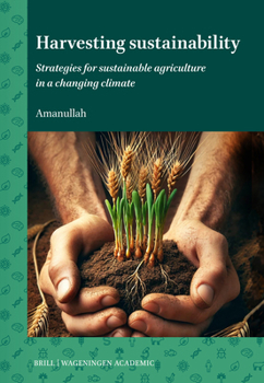 Harvesting Sustainability: Strategies for Sustainable Agriculture in Changing Climate