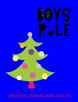 Paperback Boys Rule: Christmas Coloring Book For Kids Book
