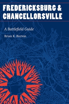 Paperback Fredericksburg and Chancellorsville: A Battlefield Guide Book