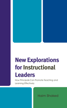 Paperback New Explorations for Instructional Leaders: How Principals Can Promote Teaching and Learning Effectively Book