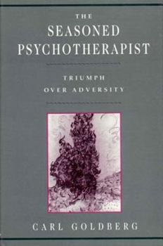Hardcover Seasoned Psychotherapist: Triumph Over Adversity Book