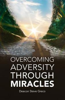 Paperback Overcoming Adversity Through Miracles Book