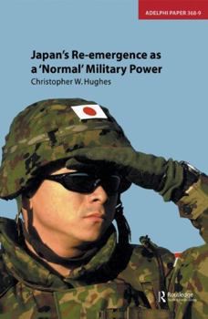Paperback Japan's Re-Emergence as a 'Normal' Military Power Book