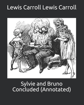 Sylvie and Bruno Concluded (Annotated)