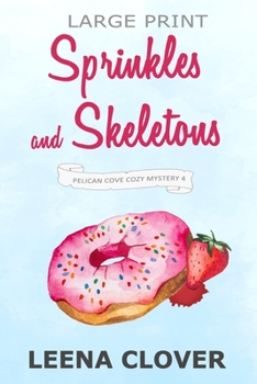 Sprinkles and Skeletons - Book #4 of the Pelican Cove
