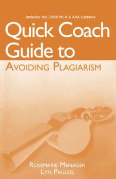 Paperback Quick Coach Guide to Avoiding Plagiarism: with 2009 MLA and APA Update Book