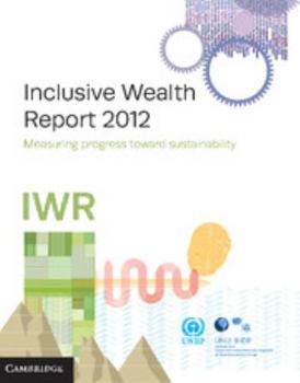 Paperback Inclusive Wealth Report 2012: Measuring Progress Toward Sustainability Book