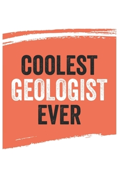 Paperback Coolest geologist Ever Notebook, geologists Gifts geologist Appreciation Gift, Best geologist Notebook A beautiful: Lined Notebook / Journal Gift,, 12 Book