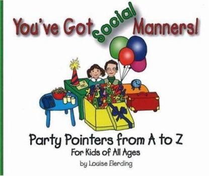 Hardcover You've Got Social Manners!: Party Pointers from A to Z for Kids of All Ages Book