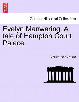 Paperback Evelyn Manwaring. a Tale of Hampton Court Palace. Book