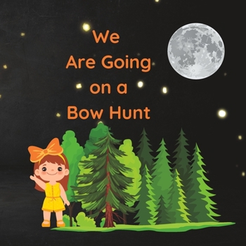 Paperback We Are Going on a Bow Hunt Book