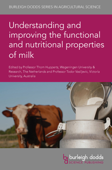 Hardcover Understanding and Improving the Functional and Nutritional Properties of Milk Book