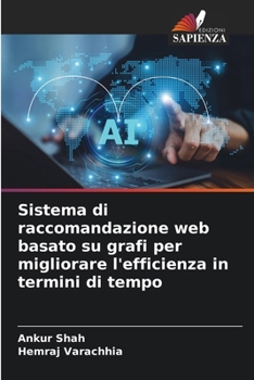 Sistema di raccomandazione web basato su grafi per migliorare l'efficienza in termini di tempo (Italian Edition)
