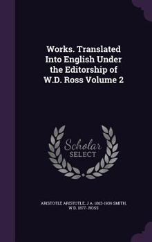 Works. Translated Into English Under the Editorship of W.D. Ross; Volume 2 - Book #2 of the Works of Aristotle (Ross Ed.)