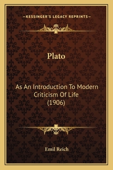 Paperback Plato: As An Introduction To Modern Criticism Of Life (1906) Book