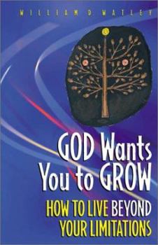 Paperback God Wants You to Grow!: How to Live Beyond Your Limitations Book