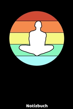 Yoga Notizbuch: Yoga Notizbuch mit Männer Silhouette und 120 linierten ca. DIN A5 Seiten. Für Yoga Fans Schüler und Lehrer, die ihre Notizen und ... für Freunde (German Edition)