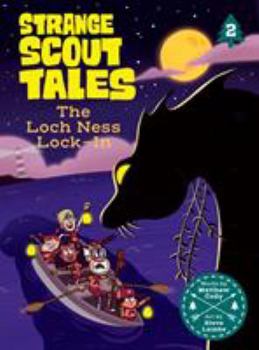 The Loch Ness Lock-In - Book #2 of the Strange Scout Tales