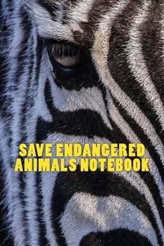 Paperback Save Endangered Animals Notebook Book