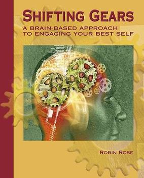 Paperback Shifting Gears: A Brain-Based Approach to Engaging Your Best Self Book