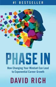 Paperback Phase In: How Changing Your Mindset Can Lead to Exponential Career Growth Book