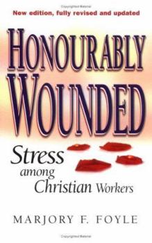 Paperback Honorably Wounded: Stress Among Christian Workers Book