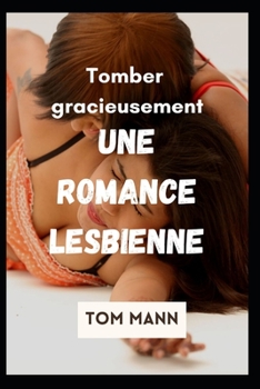 Paperback Tomber gracieusement: Une romance lesbienne [French] Book