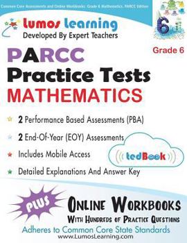 Paperback Common Core Assessments and Online Workbooks: Grade 6 Mathematics, Parcc Edition: Common Core State Standards Aligned Book