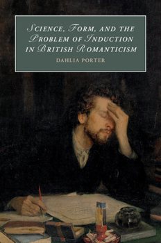 Hardcover Science, Form, and the Problem of Induction in British Romanticism Book