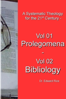 Paperback A Systematic Theology for the 21st Century - Vol 1 Prolegomena - Vol 2 Bibliology Book