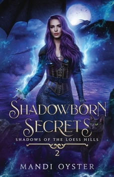 Shadowborn Secrets: A New Adult Urban Fantasy Novel (Shadows of the Loess Hills)