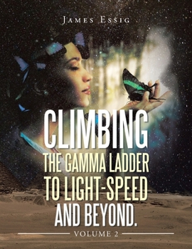 Paperback Climbing the Gamma Ladder to Light-Speed and Beyond. Volume 2 Book