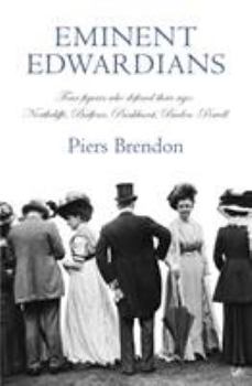 Paperback Eminent Edwardians: Four Figures Who Defined Their Age: Northcliffe, Balfour, Pankhurst, Baden-Powell Book