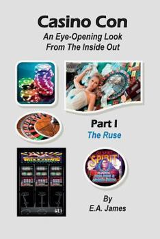 Paperback Casino Con: An Eye-Opening Look From The Inside Out Book