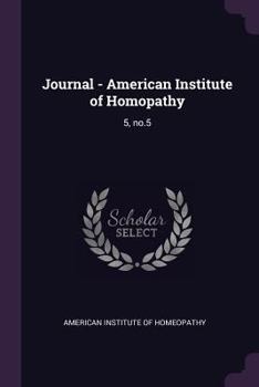 Paperback Journal - American Institute of Homopathy: 5, no.5 Book