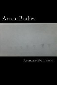 Paperback Arctic Bodies: In Touch with the Cold and the Dark from Afar Book