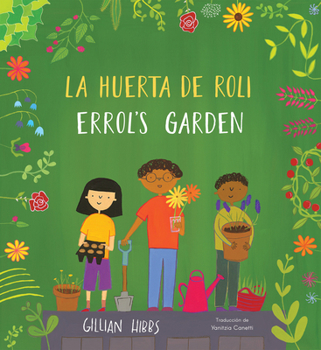 Paperback La Huerta de Roli/Errol's Garden (Bilingual Mini-Library Edition) Book