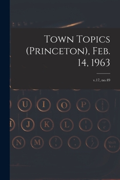 Paperback Town Topics (Princeton), Feb. 14, 1963; v.17, no.49 Book