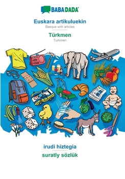 Paperback BABADADA, Euskara artikuluekin - Türkmen, irudi hiztegia - suratly sözlük: Basque with articles - Turkmen, visual dictionary [Basque] Book