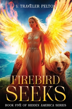 Paperback Firebird Seeks: Book 5 of the Hidden America Series Book