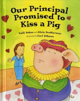 Hardcover Our Principal Promised to Kiss a Pig Book