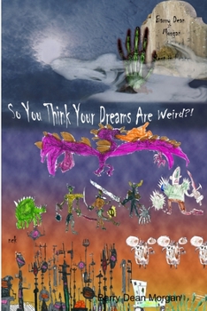 Paperback So You Think Your Dreams Are Weird?! Book