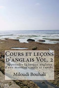 Paperback Cours et leçons d'anglais Vol. 2: Apprendre la langue anglaise d'une manière simple et rapide. [French] Book