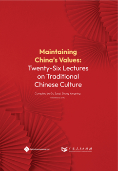 Hardcover Maintaining China's Values: Twenty-Six Lectures on Traditional Chinese Culture Book